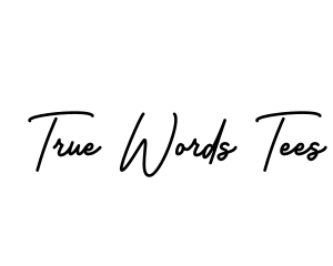 True Words Tees